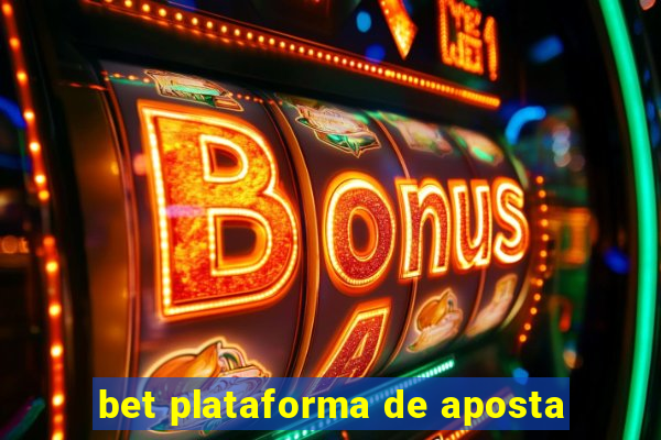 bet plataforma de aposta